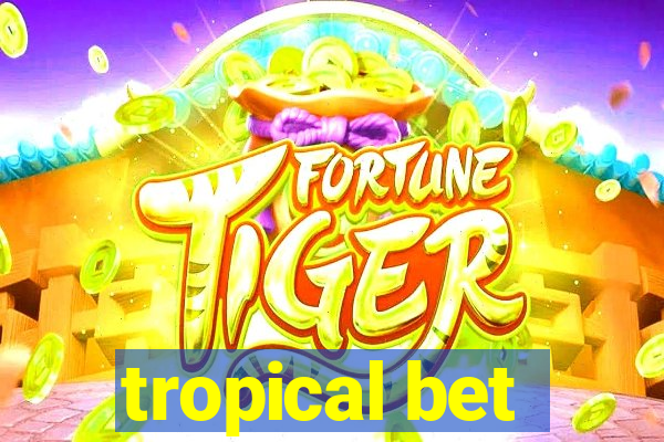 tropical bet