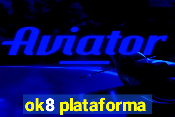 ok8 plataforma