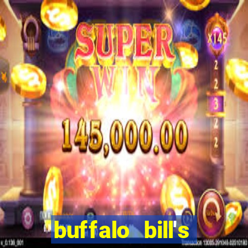 buffalo bill's resort and casino