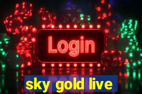 sky gold live