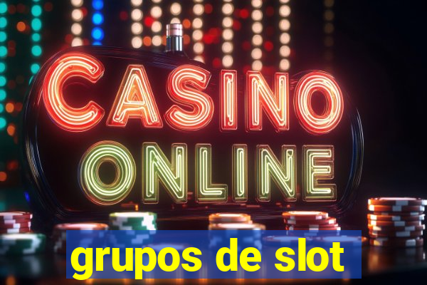 grupos de slot