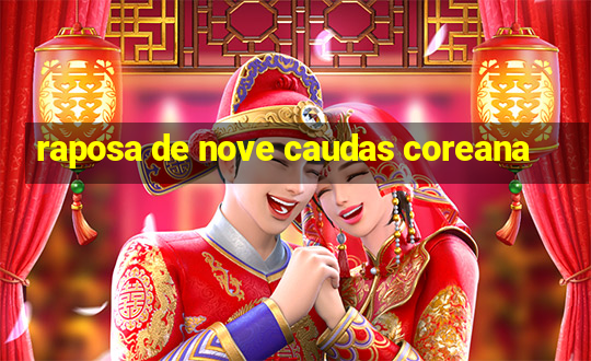 raposa de nove caudas coreana