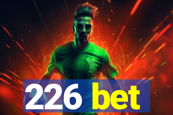 226 bet