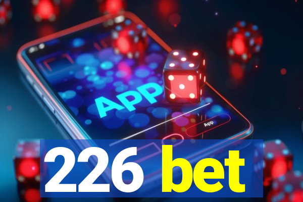 226 bet