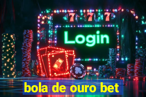 bola de ouro bet