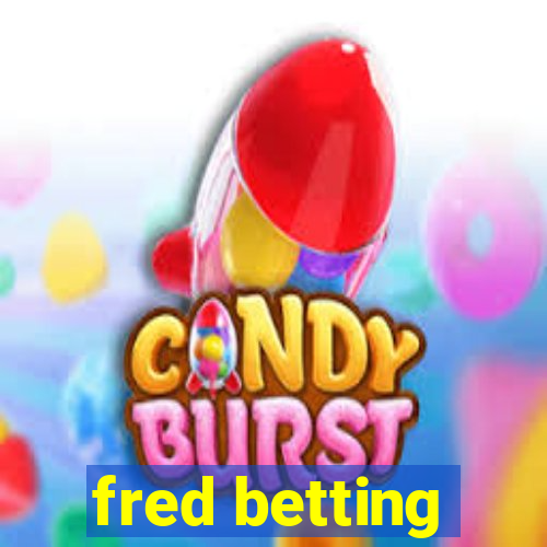 fred betting