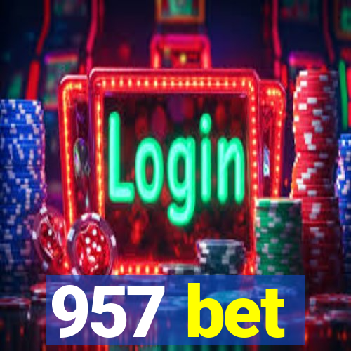 957 bet