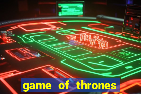 game of thrones dublado online