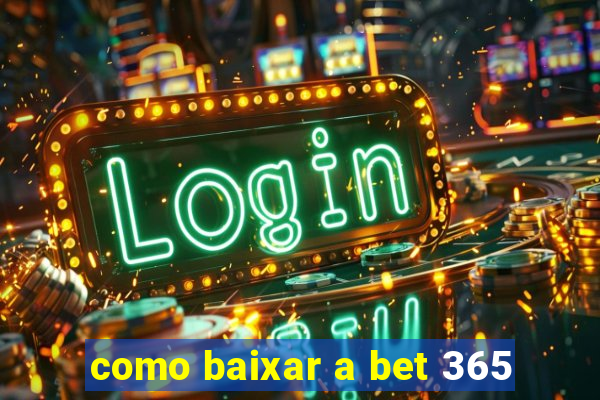 como baixar a bet 365