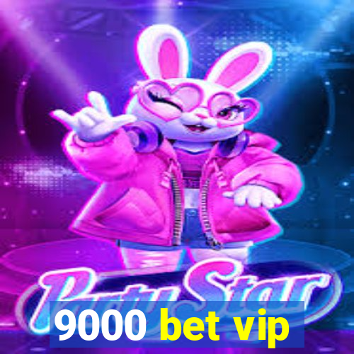 9000 bet vip