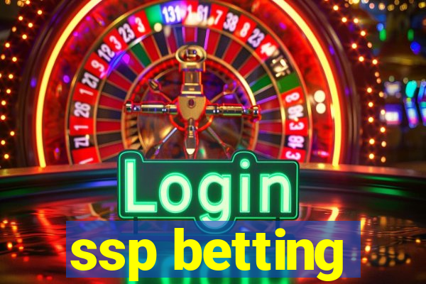 ssp betting