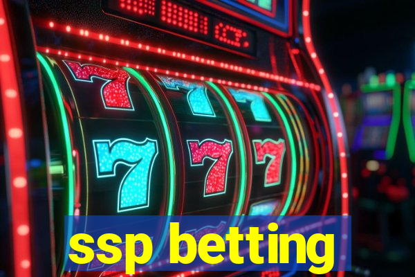 ssp betting