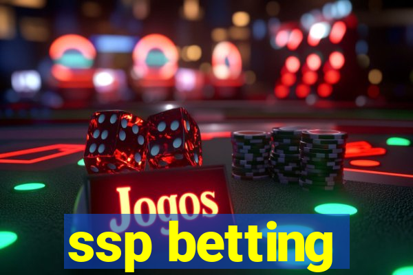 ssp betting