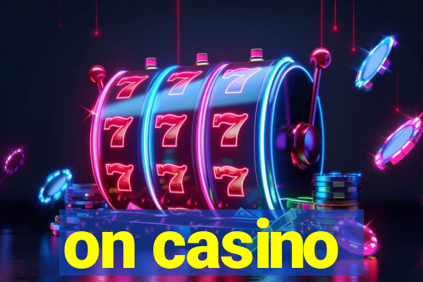 on casino