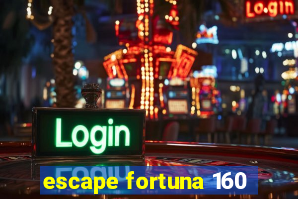 escape fortuna 160