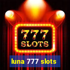 luna 777 slots