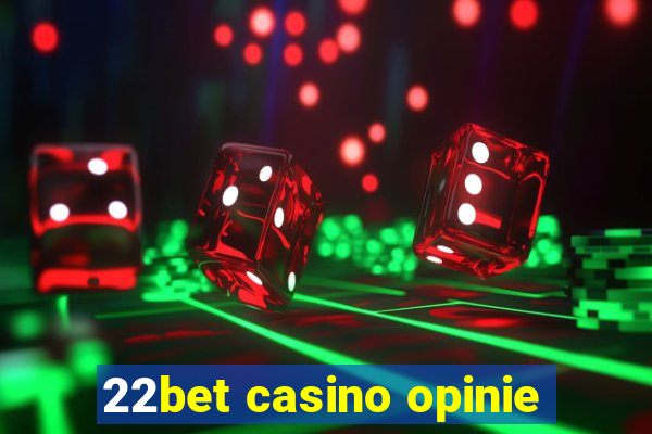 22bet casino opinie