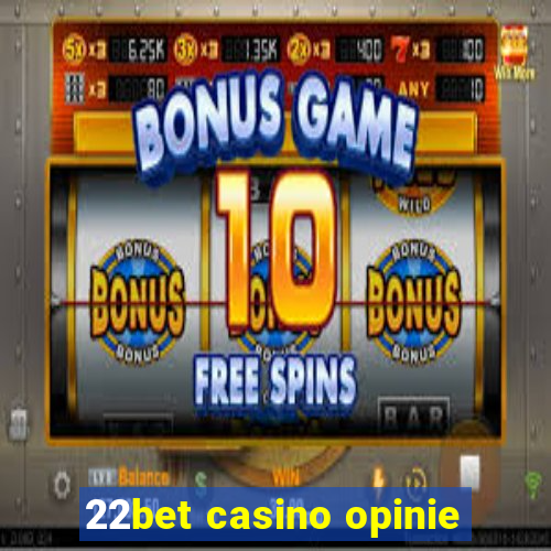 22bet casino opinie