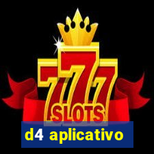 d4 aplicativo