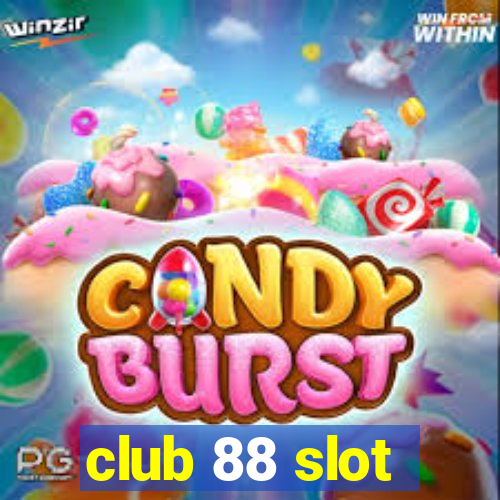 club 88 slot