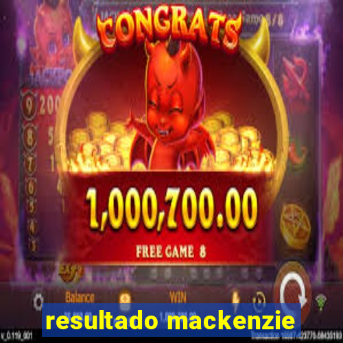 resultado mackenzie