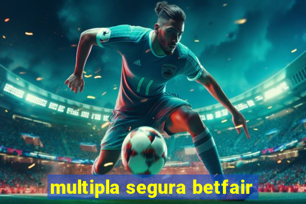 multipla segura betfair