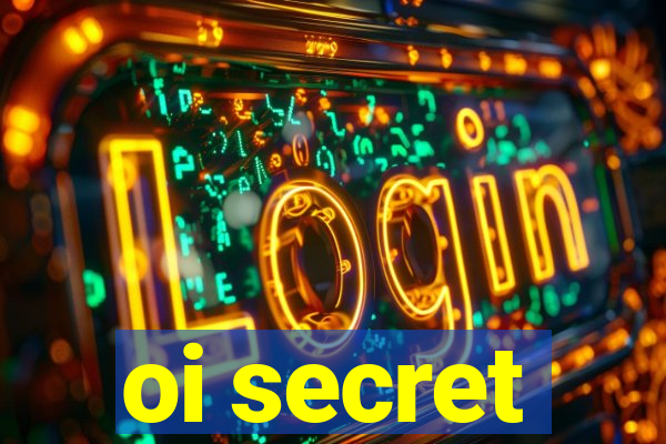 oi secret