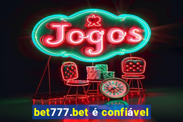 bet777.bet é confiável