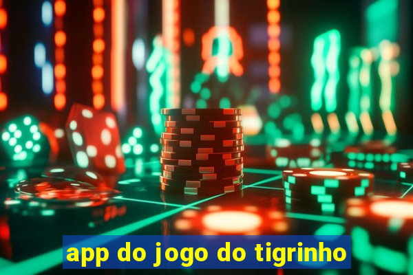 app do jogo do tigrinho