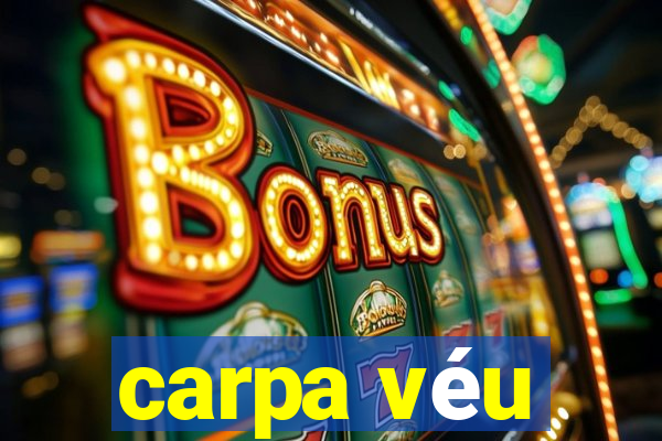 carpa véu