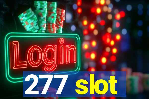 277 slot