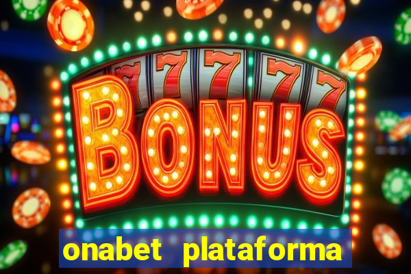 onabet plataforma de jogos