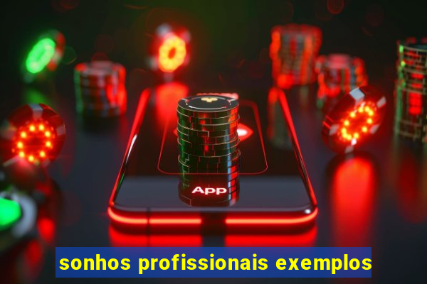 sonhos profissionais exemplos