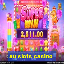 au slots casino