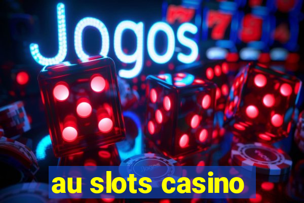 au slots casino