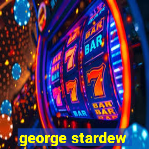 george stardew