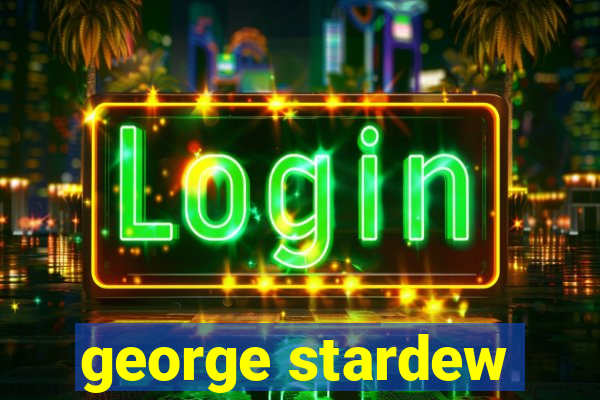 george stardew