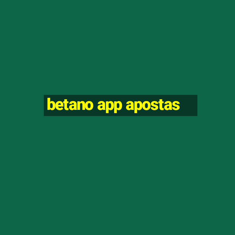 betano app apostas