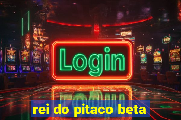 rei do pitaco beta