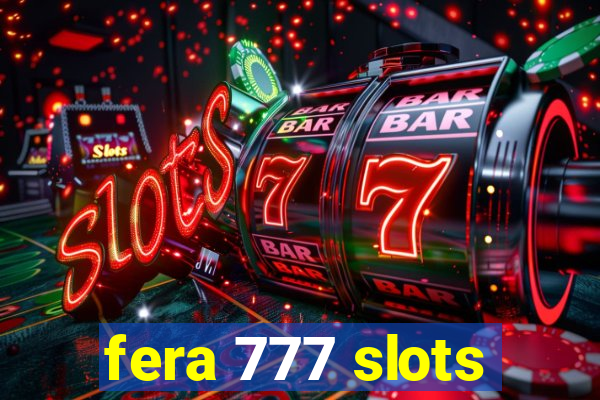 fera 777 slots