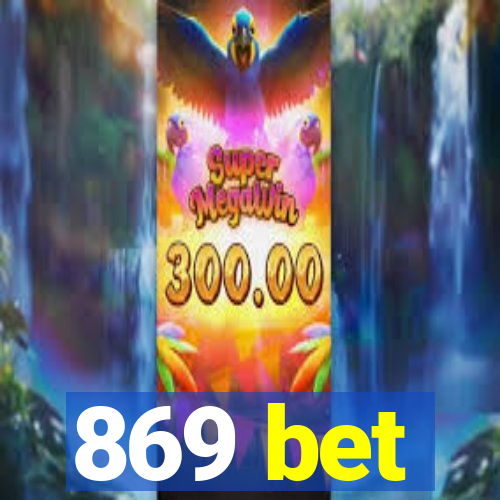 869 bet