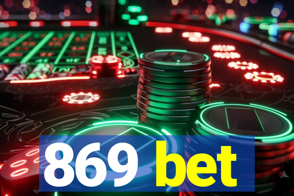 869 bet