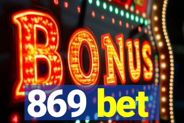 869 bet