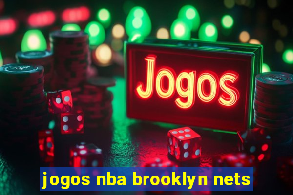 jogos nba brooklyn nets