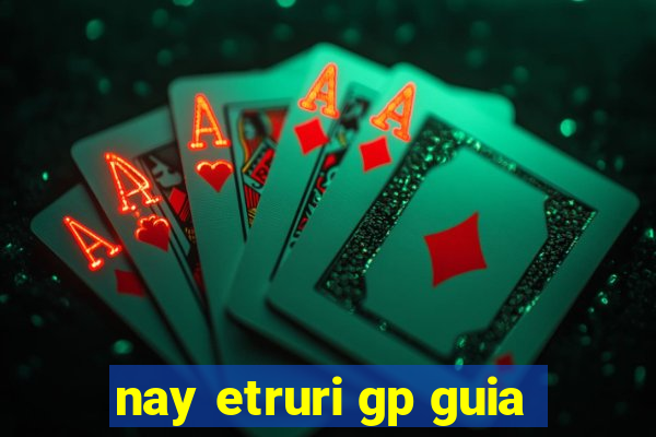 nay etruri gp guia