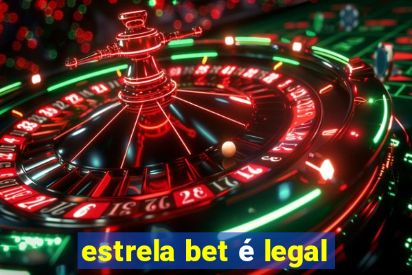 estrela bet é legal