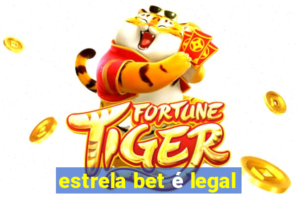 estrela bet é legal