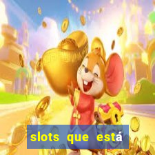 slots que está pagando hoje