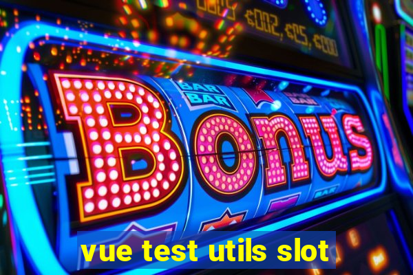 vue test utils slot