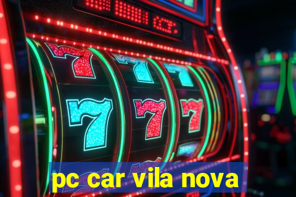 pc car vila nova